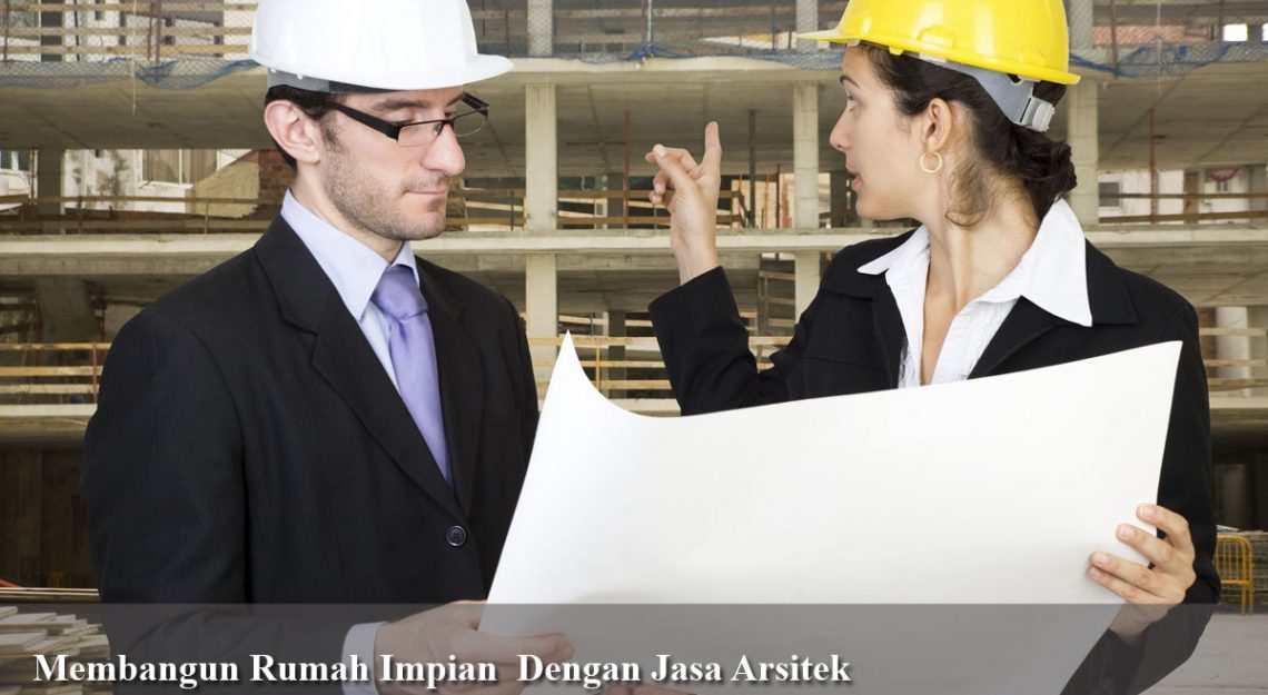 Membangun Rumah Impian Dengan Jasa Arsitek Medan
