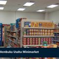 Tips agar sukses membuka usaha minimarket
