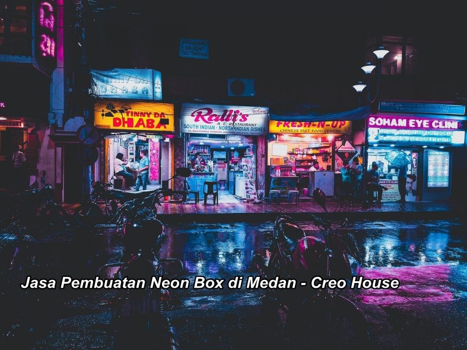 Manfaat Memakai Jasa Pembuatan Neon Box di Medan untuk Promosi Bisnis
