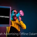 Perlukah Advertising Offline Dalam Bisnis