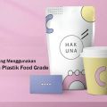 5 Arti Penting Menggunakan Kemasan Plastik Food Grade