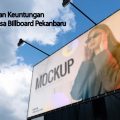 Dapatkan Keuntungan Pakai Jasa Billboard Pekanbaru