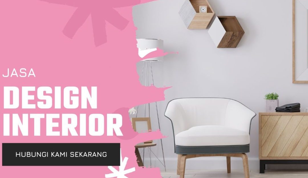 Keunggulan jasa design interior