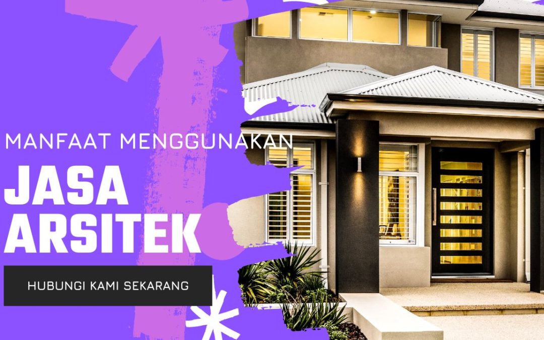Seberapa Penting Kita Membutuhkan Jasa Arsitek?